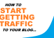 How to start getting traffic to your blog